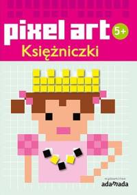 Pixel art. Księżniczki - praca zbiorowa