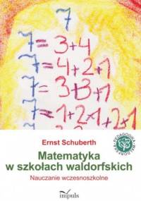Matematyka w szkołach waldorfskich - Ernst Schuberth
