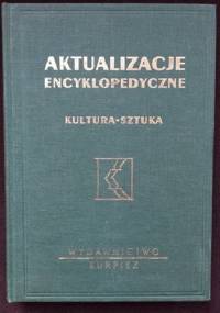 Aktualizacje encyklopedyczne. Kultura - sztuka - praca zbiorowa