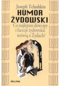 Humor żydowski. Co najlepsze dowcipy i facecje żydowskie mówią o Żydach? - Joseph Telushkin