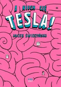 A niech cię, Tesla! - Jacek Świdziński