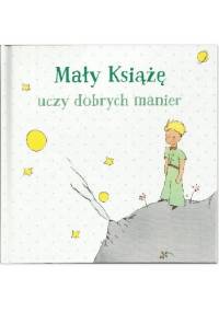 Mały Książę uczy dobrych manier - Antoine de Saint-Exupéry