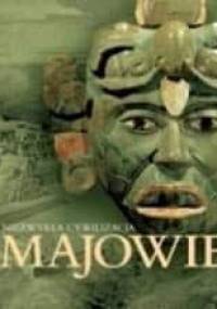 Majowie. Niezwykła cywilizacja