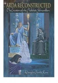 Arda Reconstructed: The Creation of the Published Silmarillion - Douglas Charles Kane