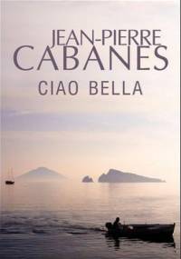 Ciao Bella - Jean-Pierre Cabanes