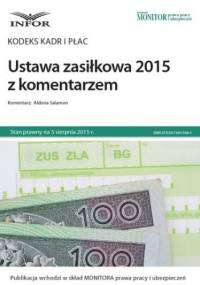 Kodeks kadr i płac Ustawa zasiłkowa 2015 z komentarzem - Salamon Aldona