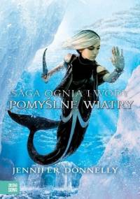 Saga Ognia i Wody: Pomyślne Wiatry - Jennifer Donnelly
