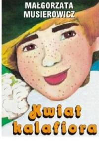 Kwiat Kalafiora - Małgorzata Musierowicz