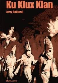 Ku Klux Klan - Jerzy Sobieraj