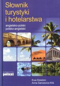 Słownik turystki i hotelarstwa angielsko-polski, polsko-angielski - Ewa Dziedzic, Anna Sancewicz-Kliś