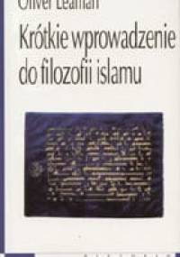 Krótkie wprowadzenie do filozofii islamu - Oliver Leaman