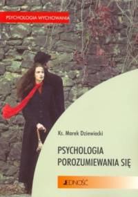 Psychologia porozumiewania się - Marek Dziewiecki