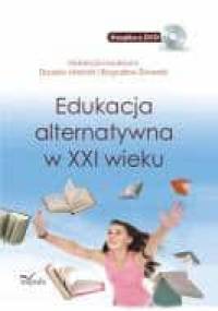 Edukacja alternatywna w XXI wieku - Zbyszko Melosik, Bogusław Śliwierski