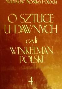 O sztuce u dawnych, czyli Winkelman Polski, część 4 - Stanisław Potocki
