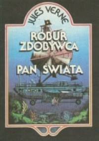 Robur Zdobywca. Pan świata - Juliusz Verne
