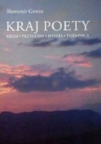 Kraj poety. Krym, przygoda, poezja, tajemnica - Sławomir Gowin