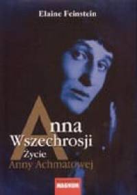 Anna Wszechrosji Życie Anny Achmatowej - Elaine Feinstein