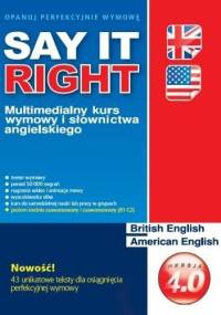 Say it Right wersja 4.0. Multimedialny kurs wymowy i słownictwa angielskiego