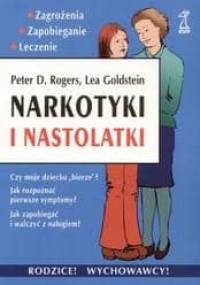 Narkotyki i nastolatki - Peter D. Rogers, Lea Goldstein
