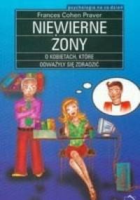 Niewierne żony. O kobietach, które odważyły się zdradzić - Frances Cohen Praver