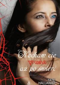 Kocham cię prawie aż po śmierć - Tate Hallaway