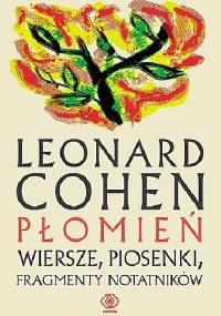 Płomień. Wiersze, piosenki, fragmenty notatników - Leonard Cohen