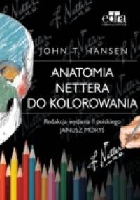 Anatomia Nettera do kolorowania wyd. II - Janusz Moryś, John T. Hansen