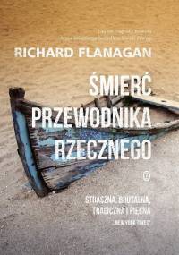 Śmierć przewodnika rzecznego - Richard Flanagan