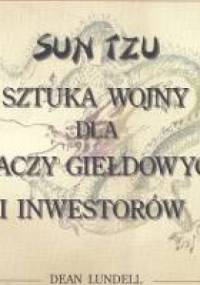 Sztuka Wojny dla graczy giełdowych i inwestorów - Sun Tzu, Dean Lundell