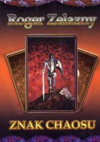 Znak Chaosu - Roger Zelazny