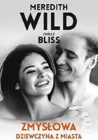 Zmysłowa dziewczyna z miasta - Chelle Bliss, Meredith Wild