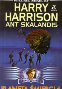 Planeta Śmierci 4 - Harry Harrison, Ant Skalandis