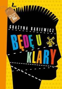 Będę u Klary - Grażyna Bąkiewicz