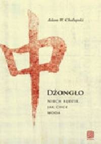Dżongło. Niech Będzie, Jak Chce Woda - Adam Chałupski