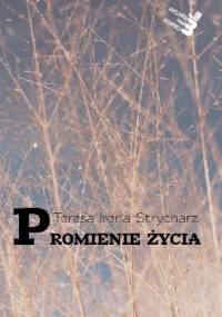 Promienie życia - Teresa Irena Strycharz