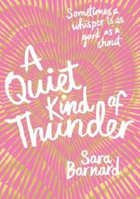 A Quiet Kind of Thunder - Sara Barnard
