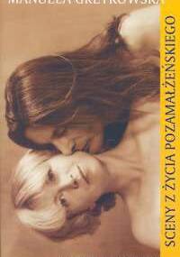 Sceny z życia pozamałżeńskiego - Manuela Gretkowska, Piotr Pietucha