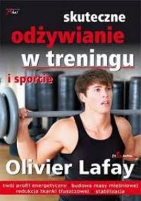 Skuteczne odżywianie w treningu i sporcie - Olivier Lafay