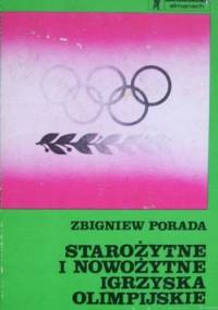Starożytne i Nowożytne Igrzyska Olimpijskie - Zbigniew Porada