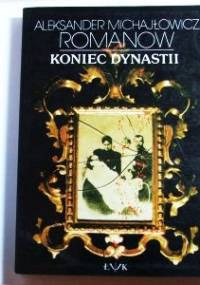 Koniec Dynastii - Aleksander Michajłowicz Romanow