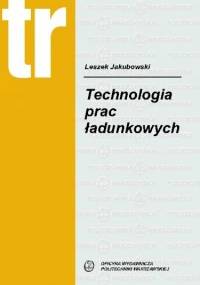 Technologia prac ładunkowych - Leszek Jakubowski
