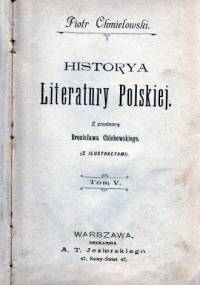 Historya Literatury Polskiej. Tom V - Piotr Chmielowski