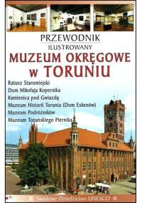 Muzeum Okręgowe w Toruniu. Przewodnik ilustrowany - praca zbiorowa