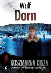 Koszmarna cisza - Wulf Dorn