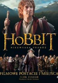 Hobbit: Niezwykła podróż. Filmowe postacie i miejsca - Jane Johnson
