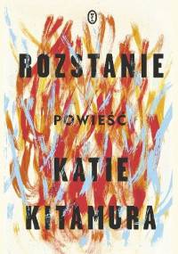 Rozstanie - Katie Kitamura