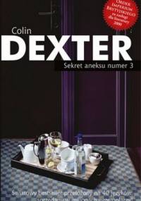 Sekret aneksu numer 3 - Colin Dexter