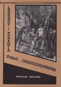 Legendy i podania Ziemi Częstochowskiej - Mirosław Zwoliński