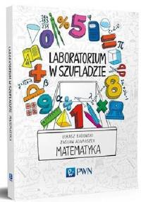 Laboratorium w szufladzie. Matematyka - Zasław Adamaszek, Łukasz Badowski