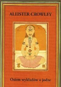 Osiem wykładów o jodze - Aleister Crowley